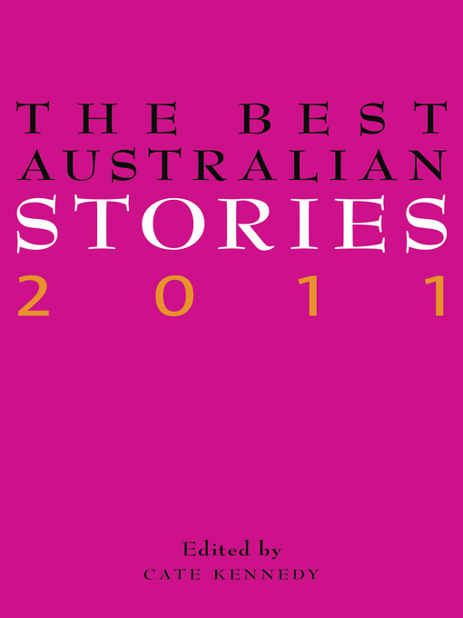 Title details for The Best Australian Stories 2011 by Cate Kennedy - Available